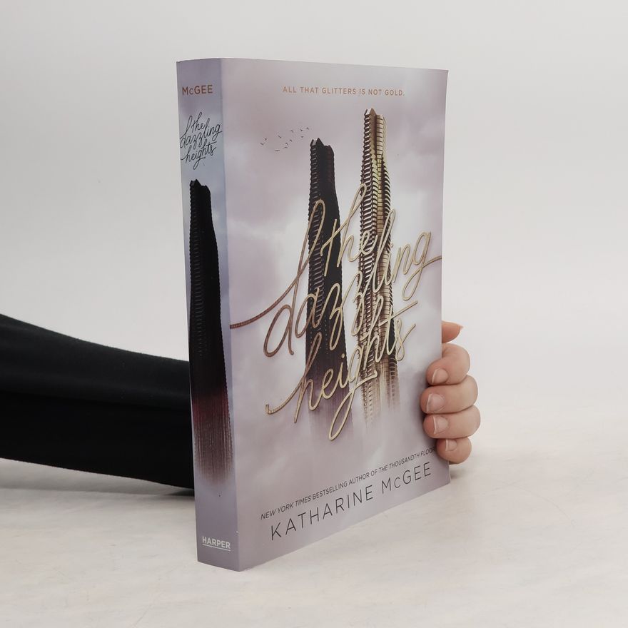 Katharine McGee The Dazzling Heights. Thousandth Floor