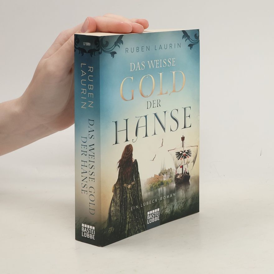 Ruben Laurin Das weisse Gold der Hanse