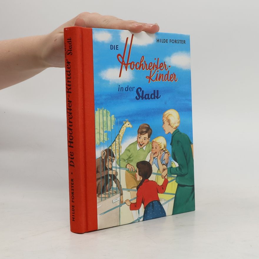 Hilde Forster Die Hochreiterkinder in der Stadt