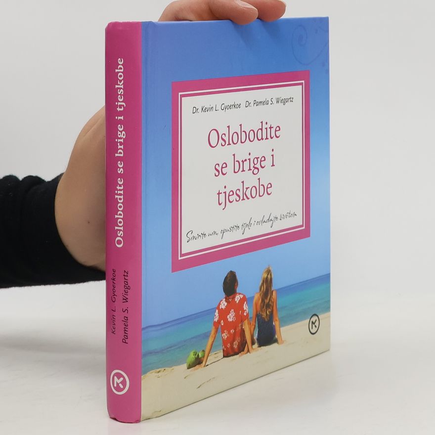 Kevin L. Gyoerkoe Oslobodite se brige i tjeskobe
