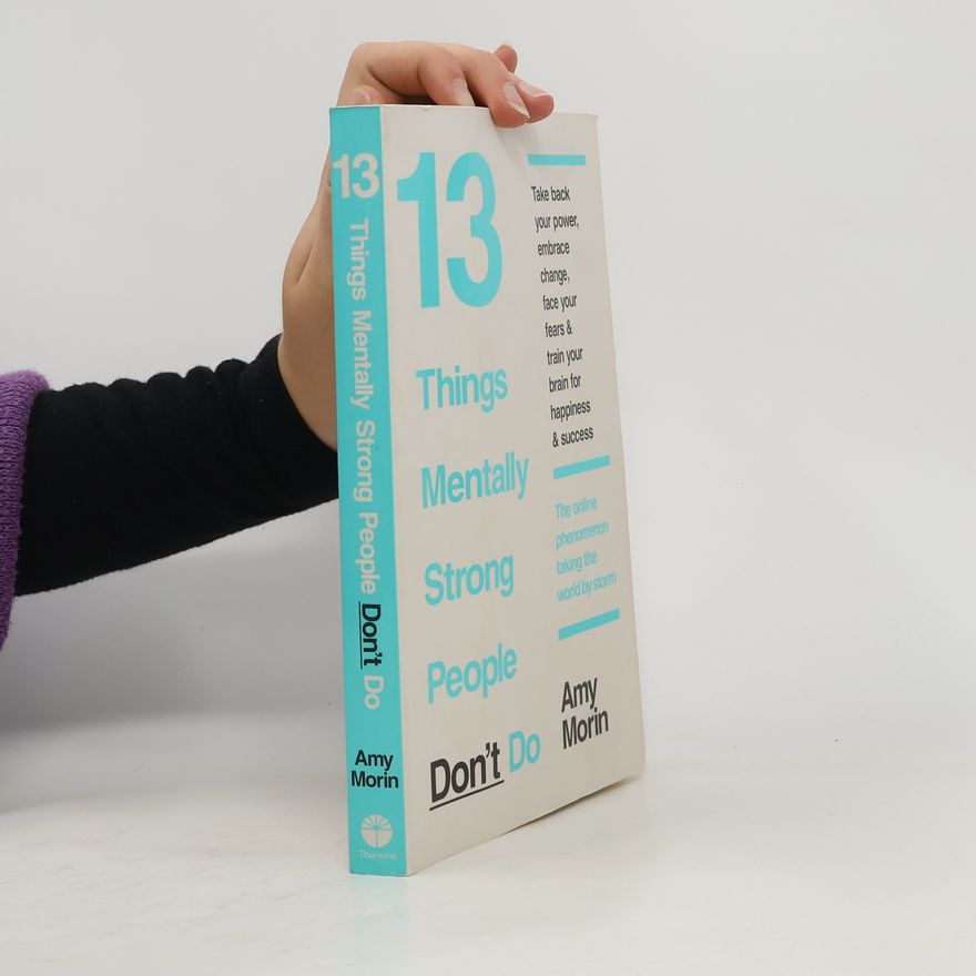 Amy Morin 13 Things Mentally Strong People Don't Do