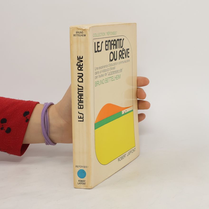Bruno Bettelheim Les enfants du rêve