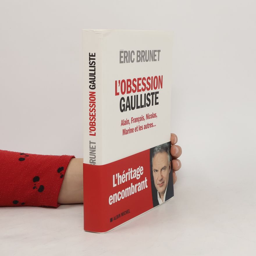 Éric Brunet
 L'Obsession Gaulliste
