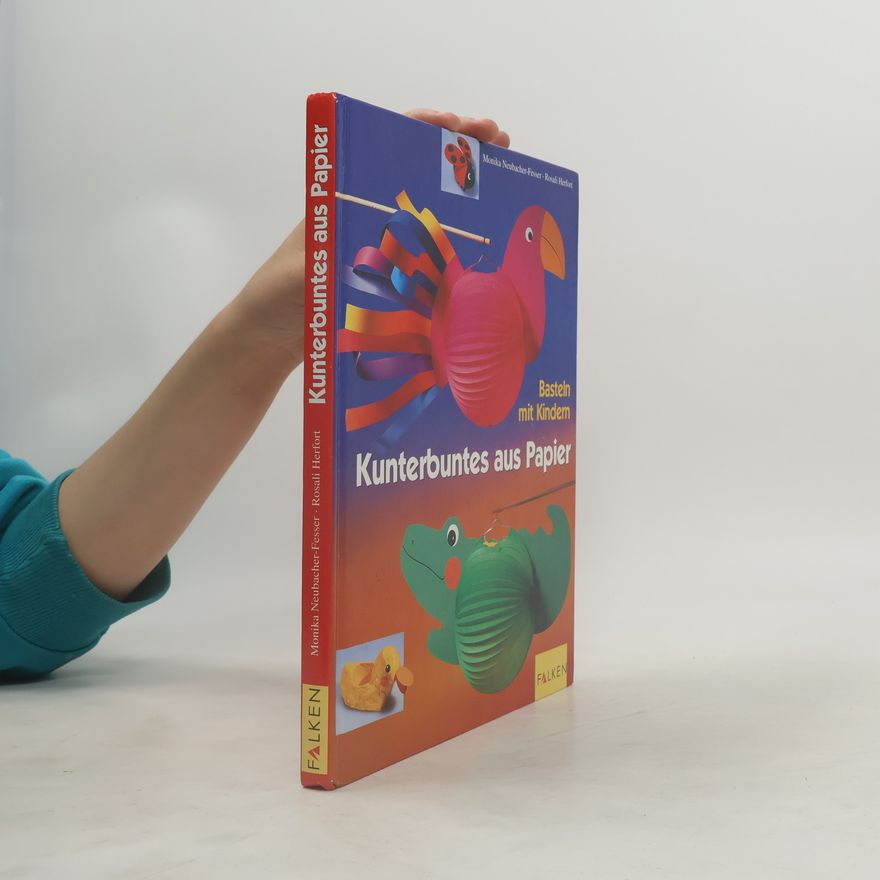 Rosalie Herfort Kunterbuntes aus Papier. Basteln mit Kindern. Mit Vorlagebogen