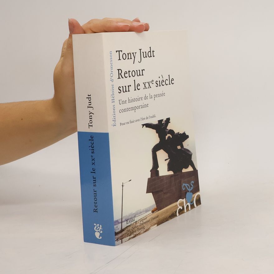 Tony Judt Retour sur le XXème siècle