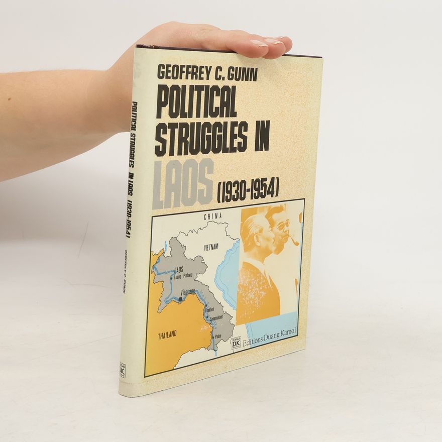 Geoffrey C. Gunn Political struggles in Laos, 1930-1954