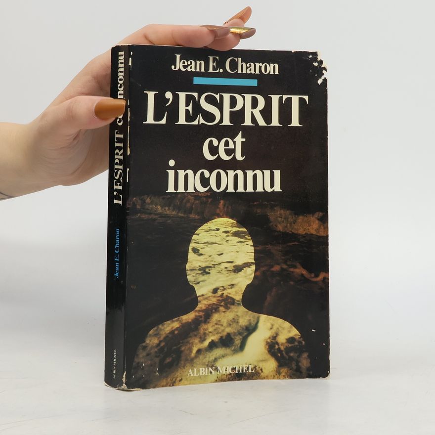 Jean Émile Charon L'Esprit, cet inconnu