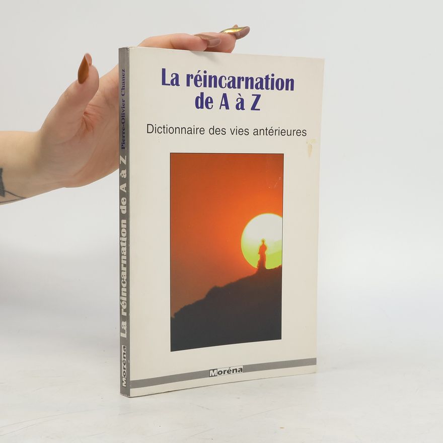 Pierre-Olivier Chanez La réincarnation de A à Z