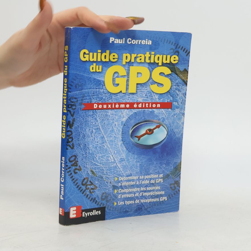 Paul Correia Guide pratique du GPS