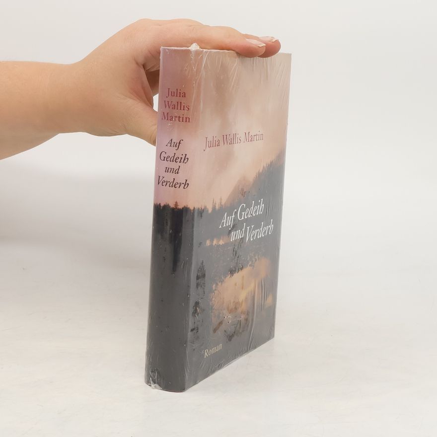 Julia Wallis Martin Auf Gedeih und Verderb