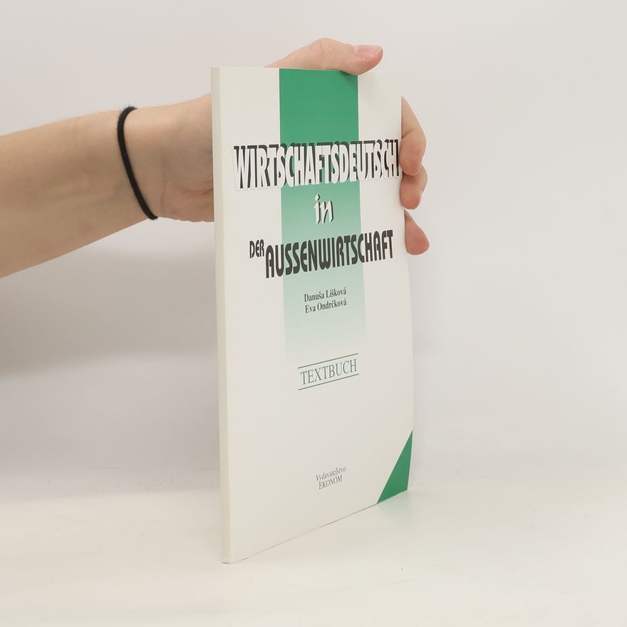 Danuša Lišková Wirtschaftsdeutsch in der Aussenwirtschaft. Textbuch