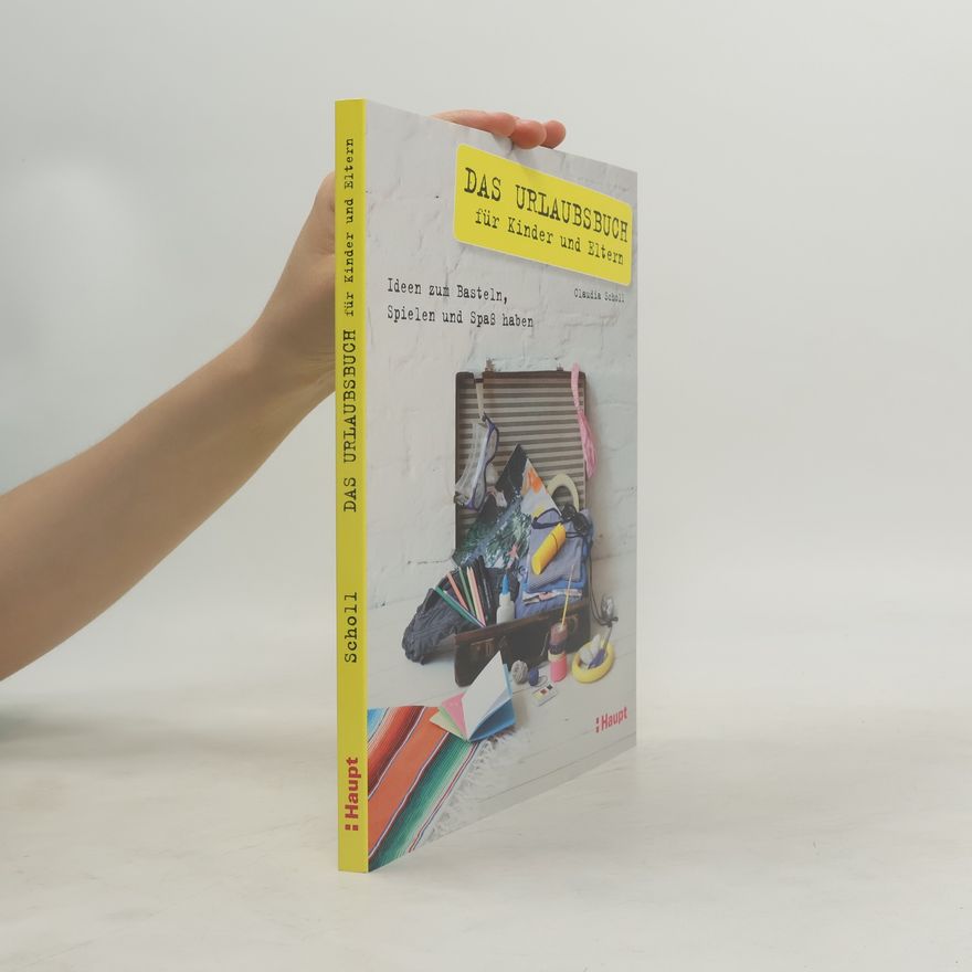 Claudia Scholl Das Urlaubsbuch für Kinder und Eltern