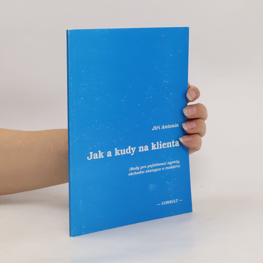 Jiří Antonín Jak a kudy na klienta