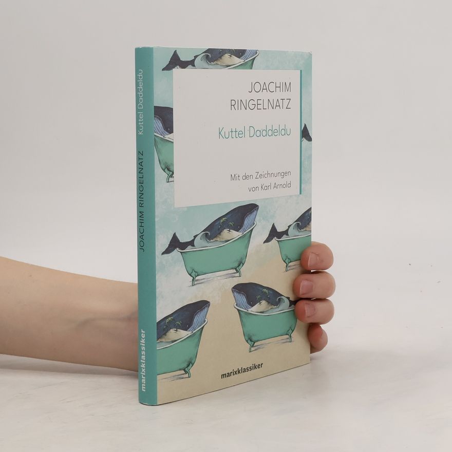 Joachim Ringelnatz Kuttel Daddeldu. Mit den Zeichnungen von Karl Arnold | Vollständige Ausgabe | marixklassiker