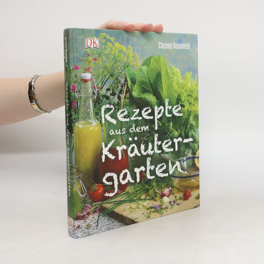 Christel Rosenfeld Rezepte aus dem Kräutergarten