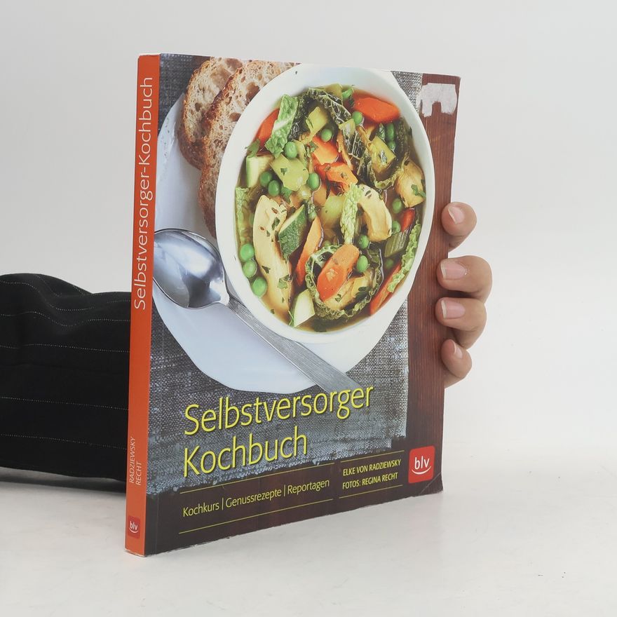 Elke von Radziewsky Selbstversorger-Kochbuch
