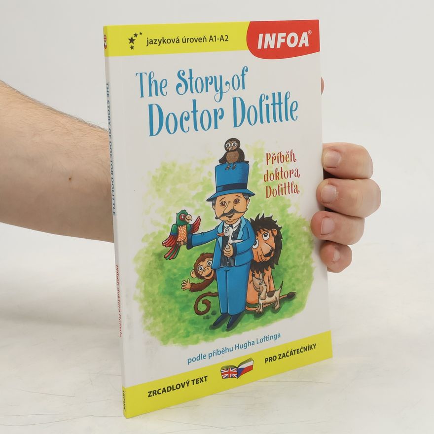 Hugh Lofting The Story of Doctor Dolittle. Příběh doktora Dolittla