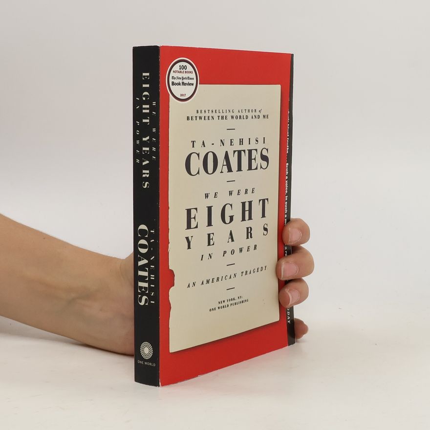 Ta-Nehisi Coates We Were Eight years in Power
