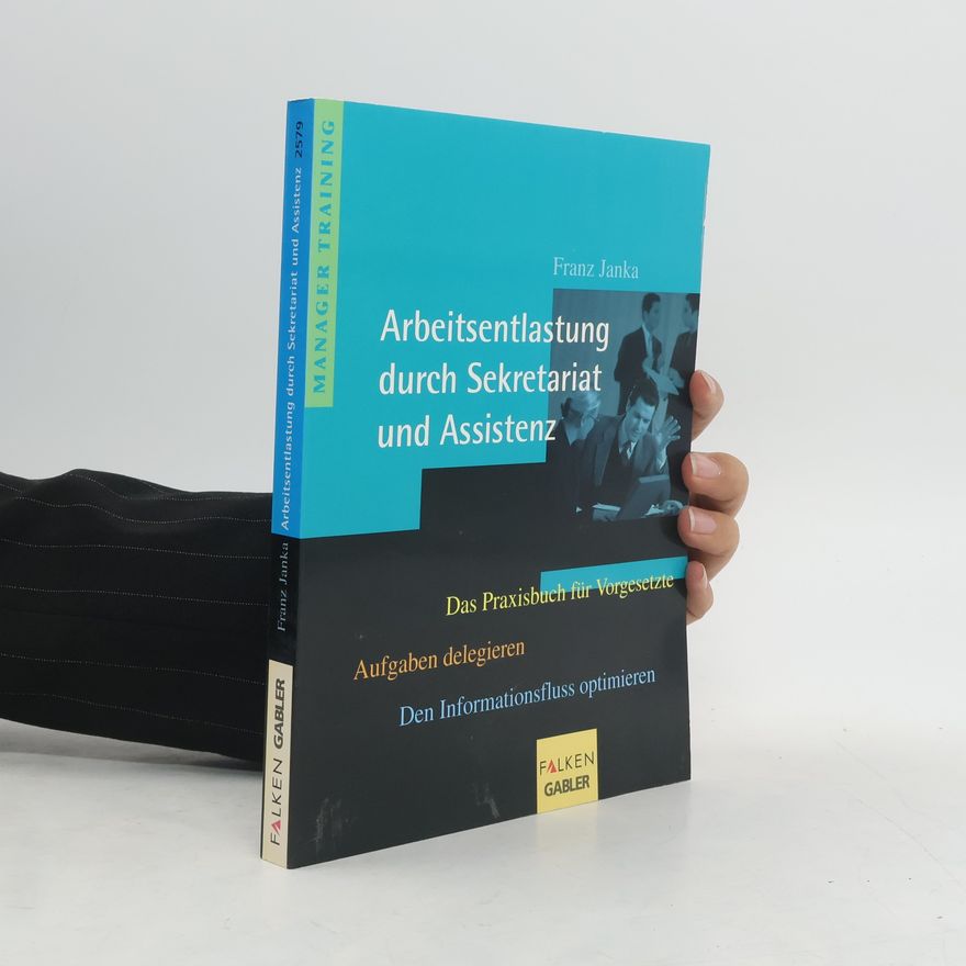 Franz Janka Arbeitsentlastung durch Sekretariat und Assistenz
