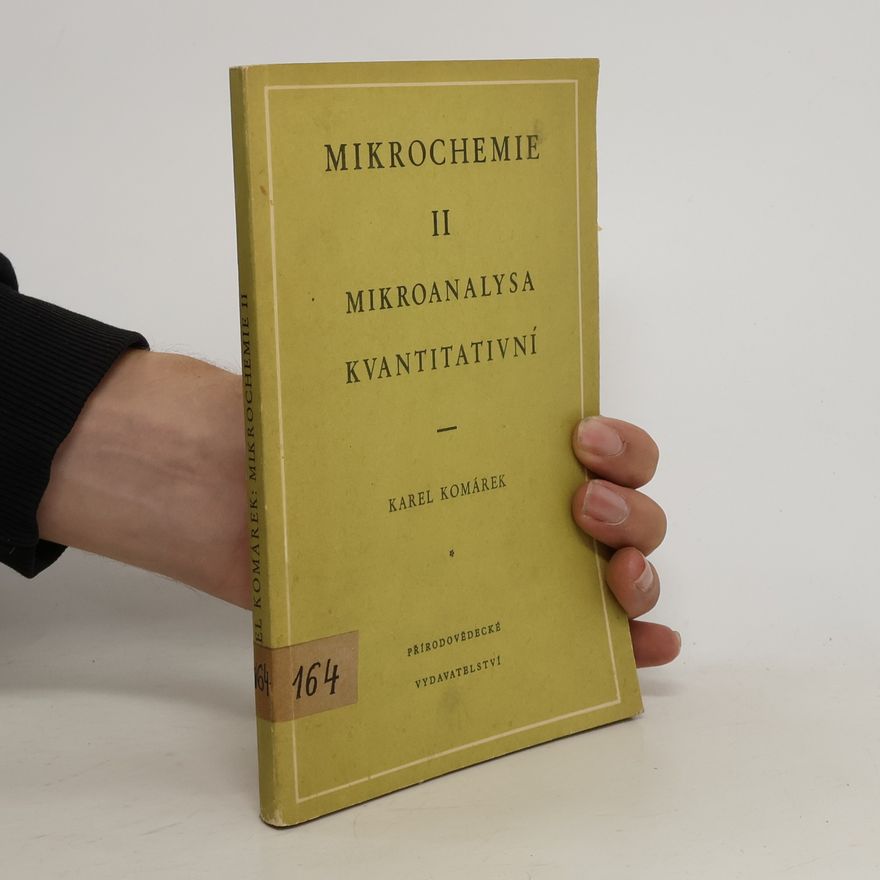 Karel Komárek Mikrochemie II. Mikroanalysa kvantitativní