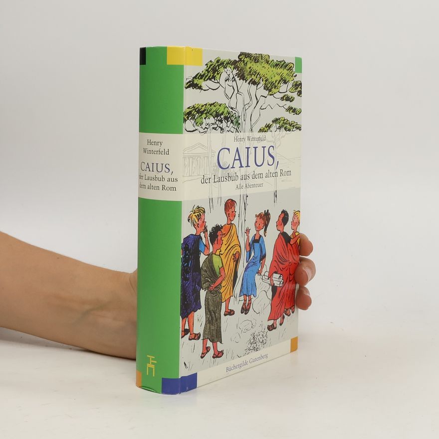 Henry Winterfeld Caius, der Lausbub aus dem alten Rom