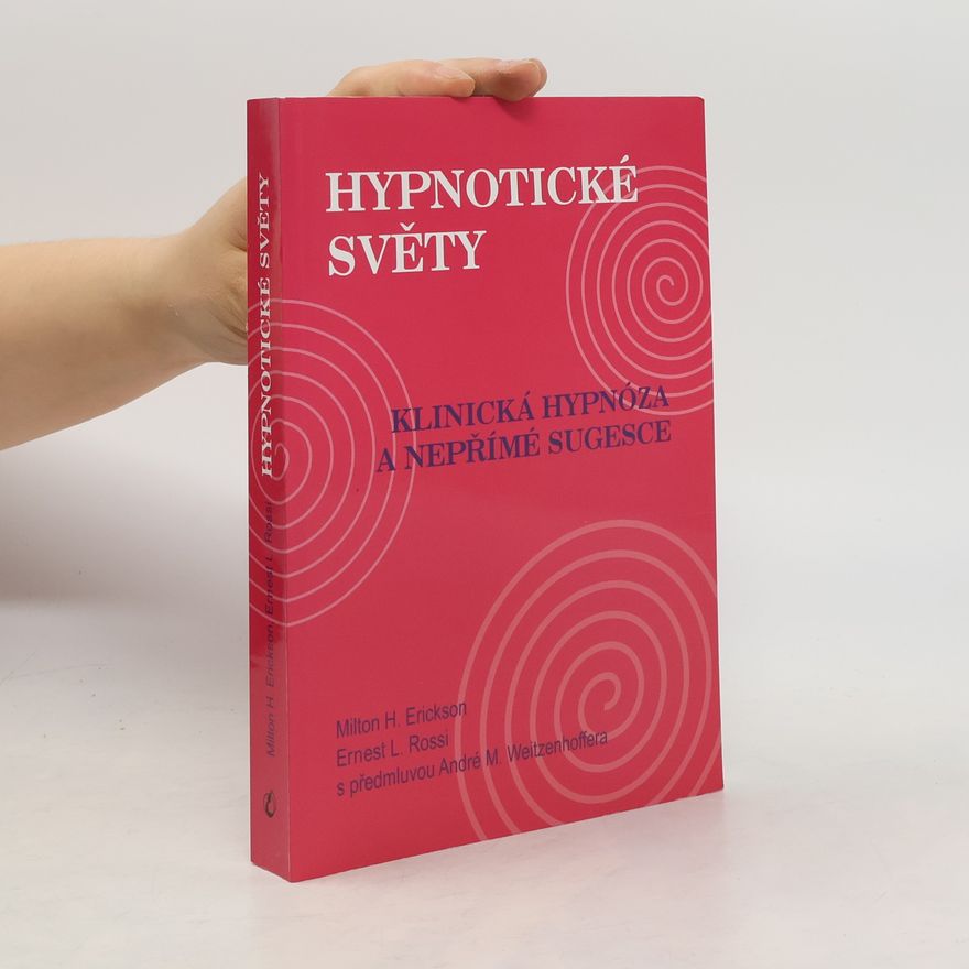 Milton Hyland Erickson Hypnotické světy