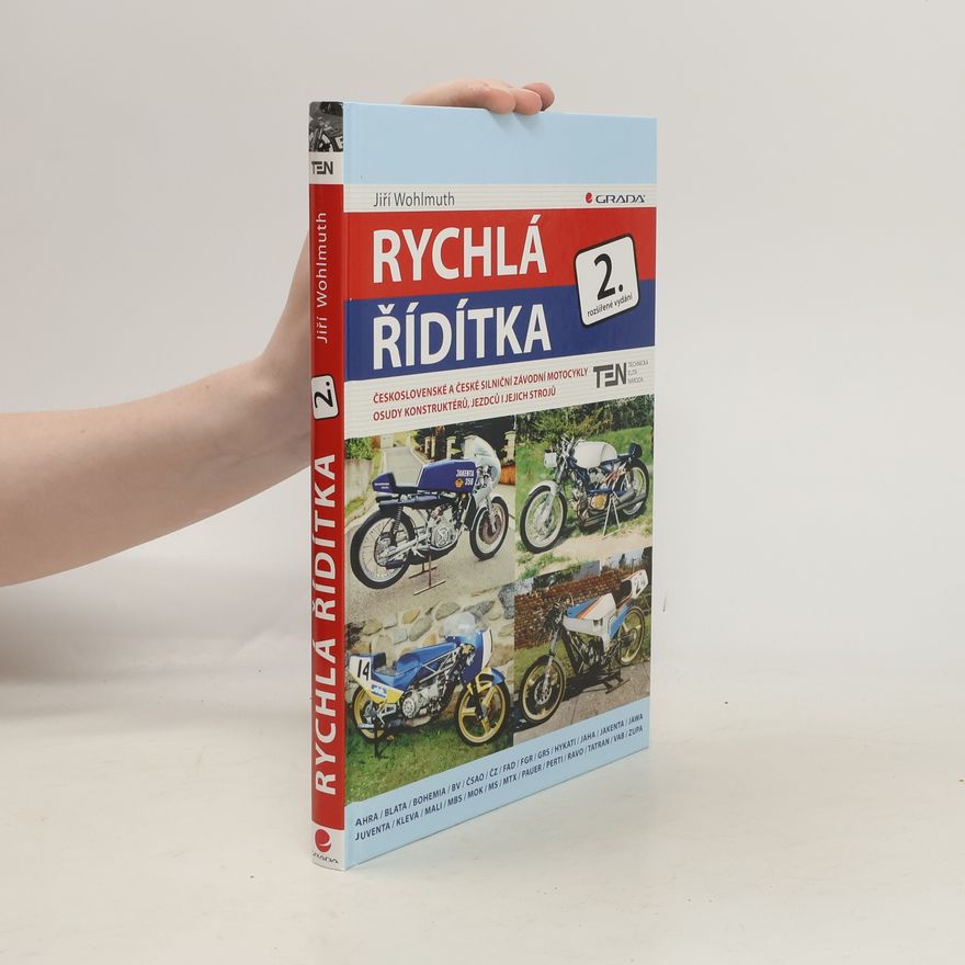 Jiří Wohlmuth Rychlá řídítka - Československé a české silniční závodní motocykly
