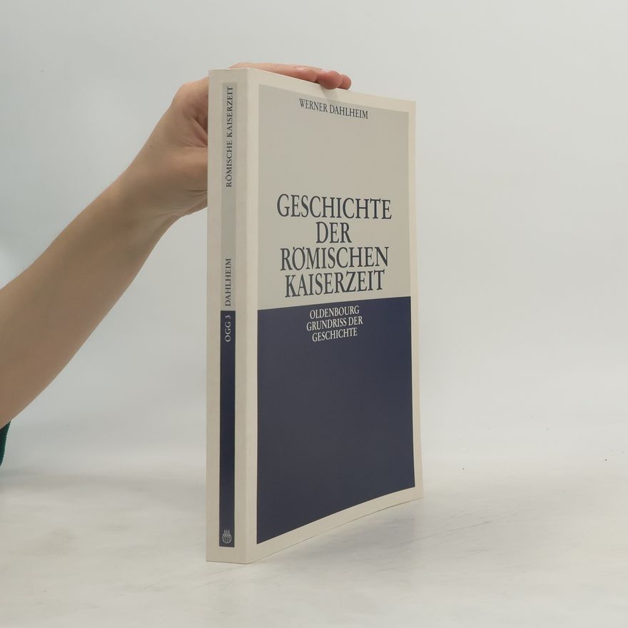 Werner Dahlheim Geschichte der römischen Kaiserzeit