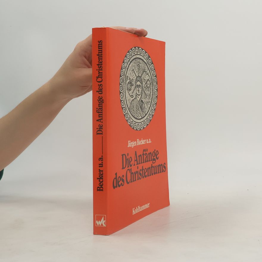 Jürgen Becker Die Anfänge des Christentums