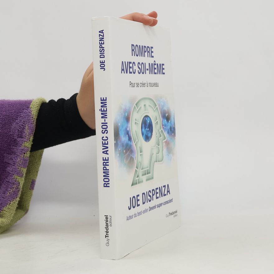 Joe Dispenza Rompre avec soi-même