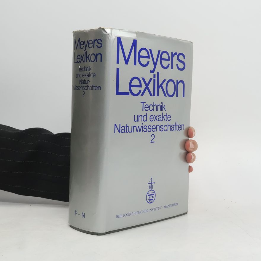 Autorenkollektiv Meyers Lexikon. Technik und exakte Naturwissenschaften 2 F-N