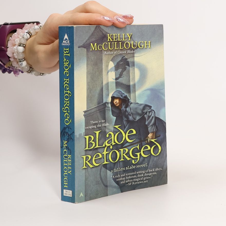 Kelly McCullough Blade Reforged. Fallen Blade Novels