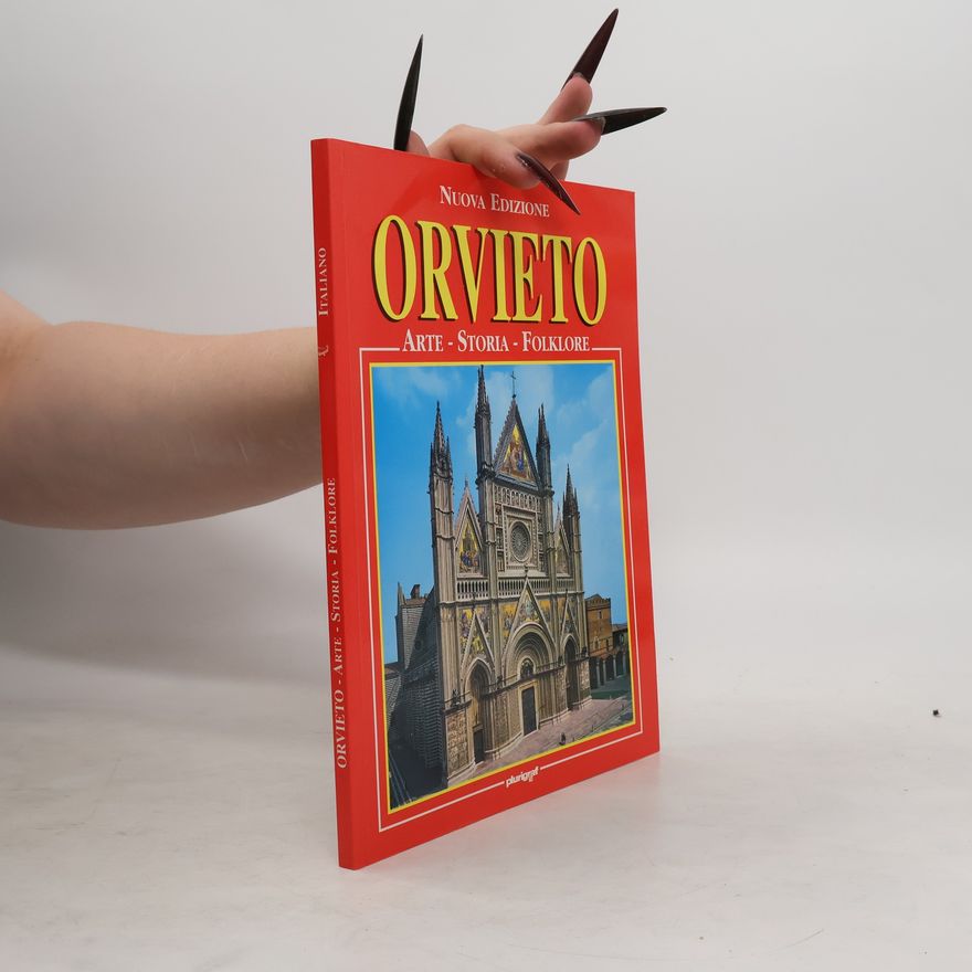 Various authors Orvieto Arte - Storia - Folklore