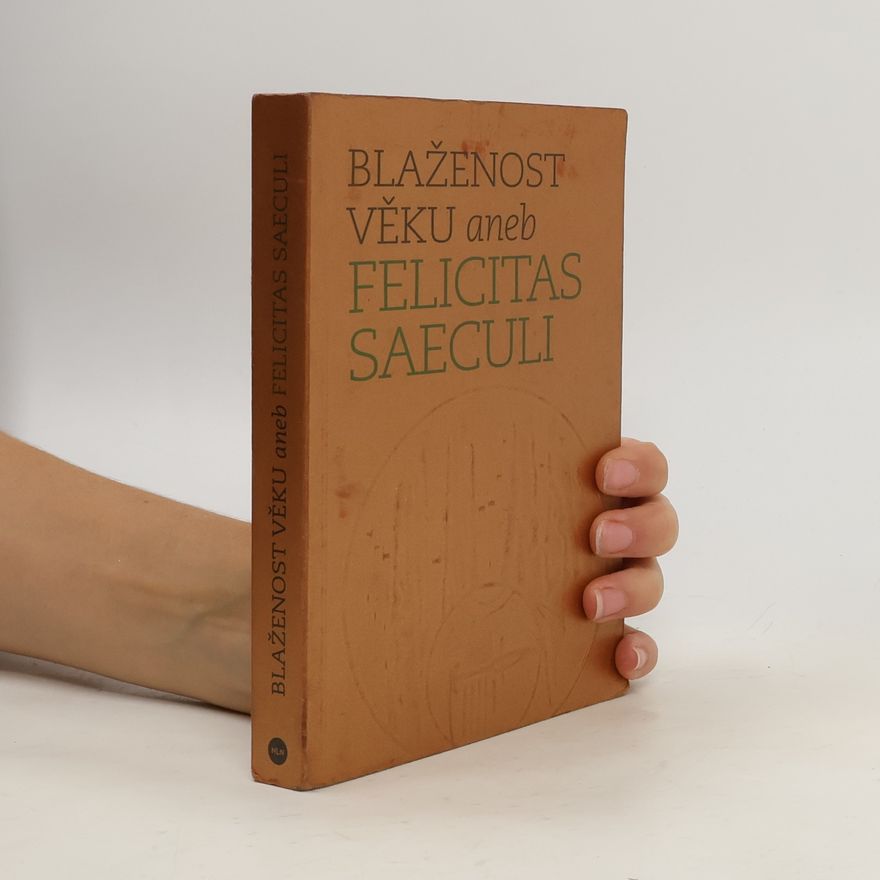 Michal Lutovský Blaženost věku aneb Felicitas Saeculi