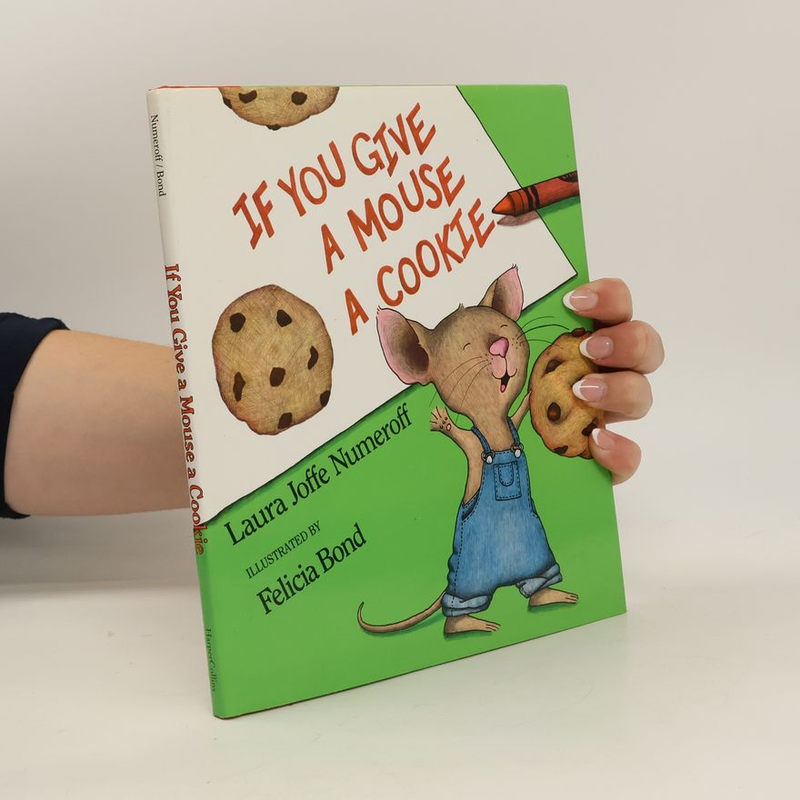 Laura Joffe Numeroff If you give a mouse a cookie