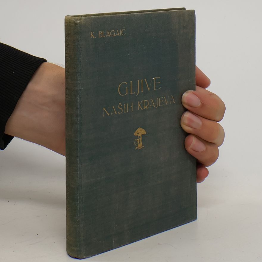 K. Blagaić Gljive naših krajeva