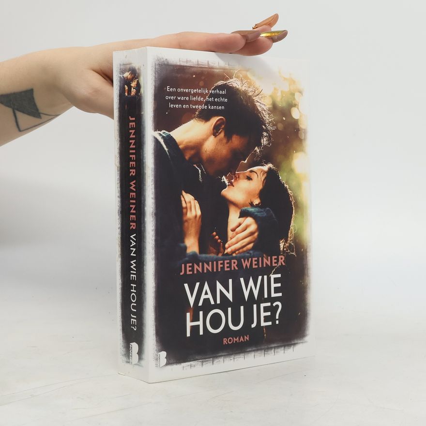 Jennifer Weiner Van wie hou je?