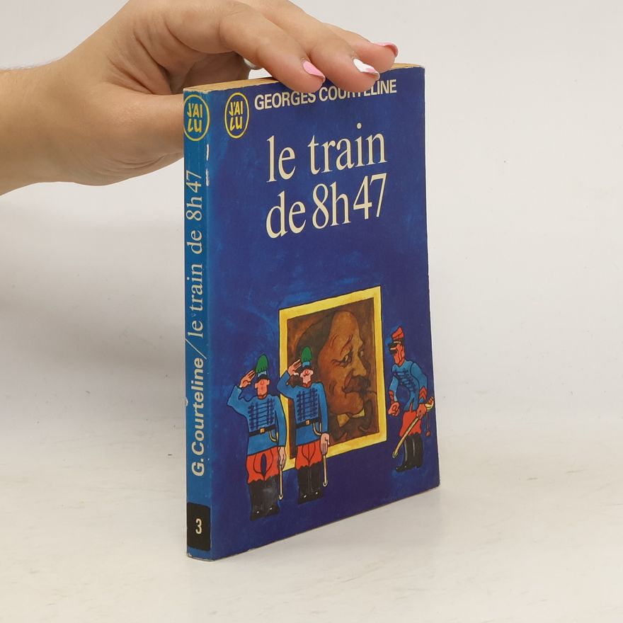 Courteline Georges Le train de 8h47
