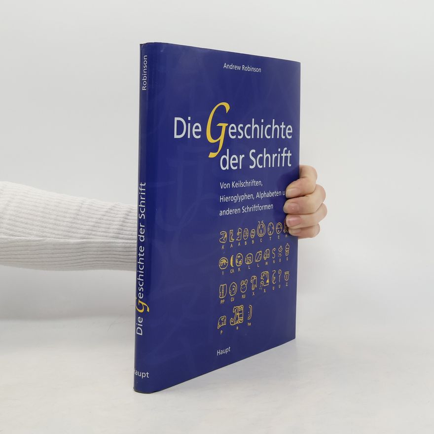 Andrew J. Robinson Die Geschichte der Schrift