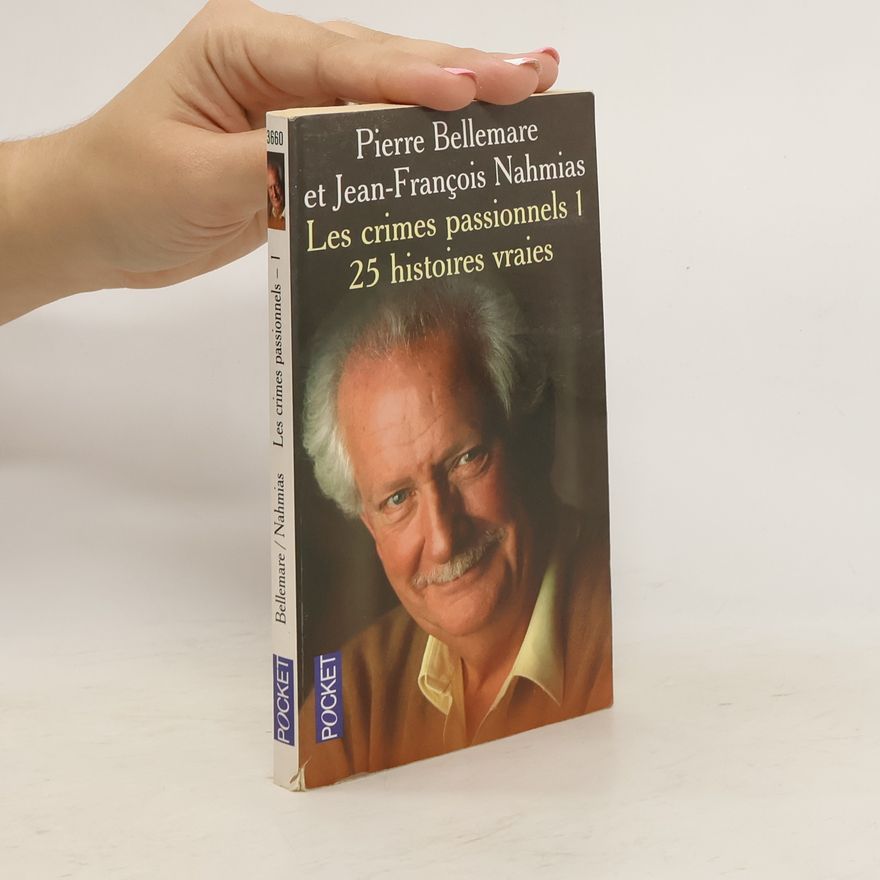 Pierre Bellemare Les crimes passionnels t.1 25 histoires vraies