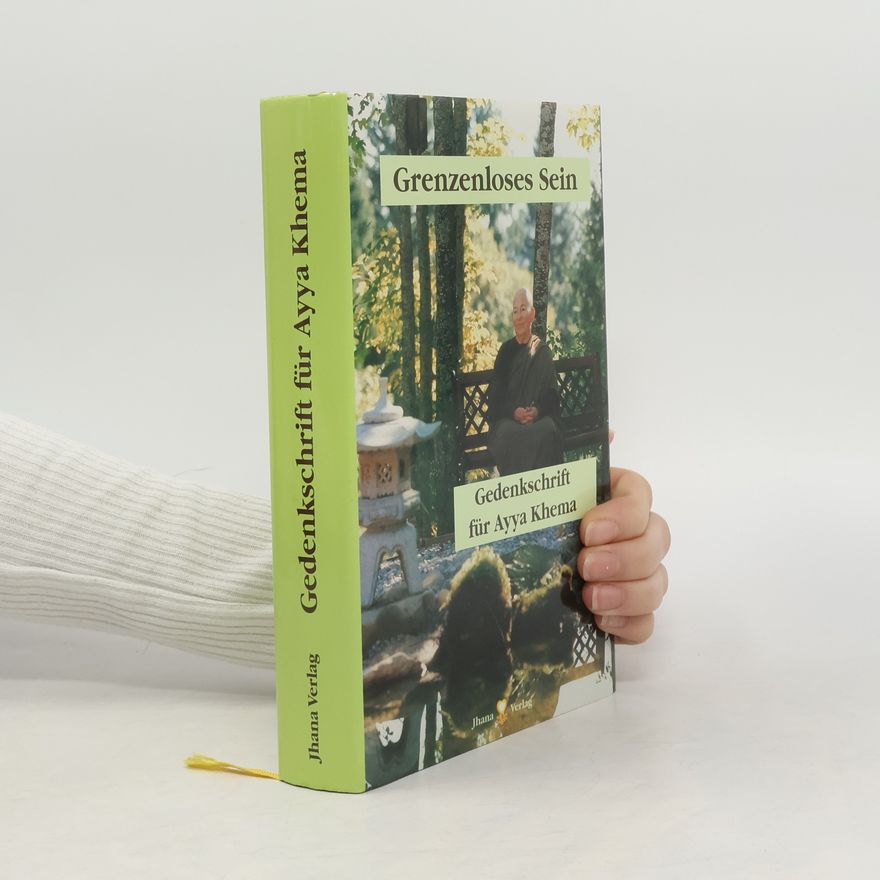 Autorenkollektiv Grenzenloses Sein. Gedenkschrift für Ayya Khema