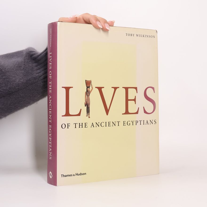 Toby A. H. Wilkinson Lives of the Ancient Egyptians