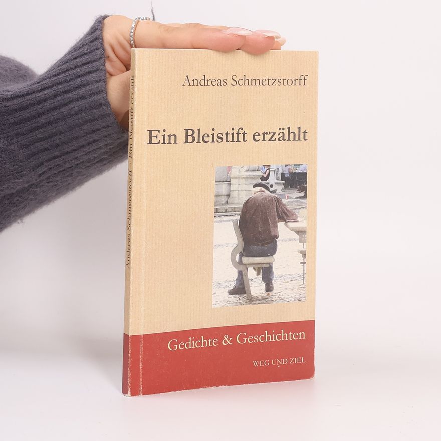 Andreas Schmetzstorff Ein Bleistift erzählt