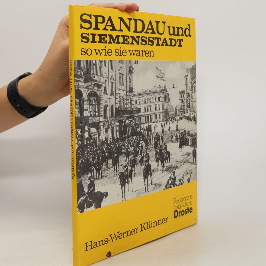 Hans-Werner Klünner Spandau und Siemensstadt, so wie sie waren