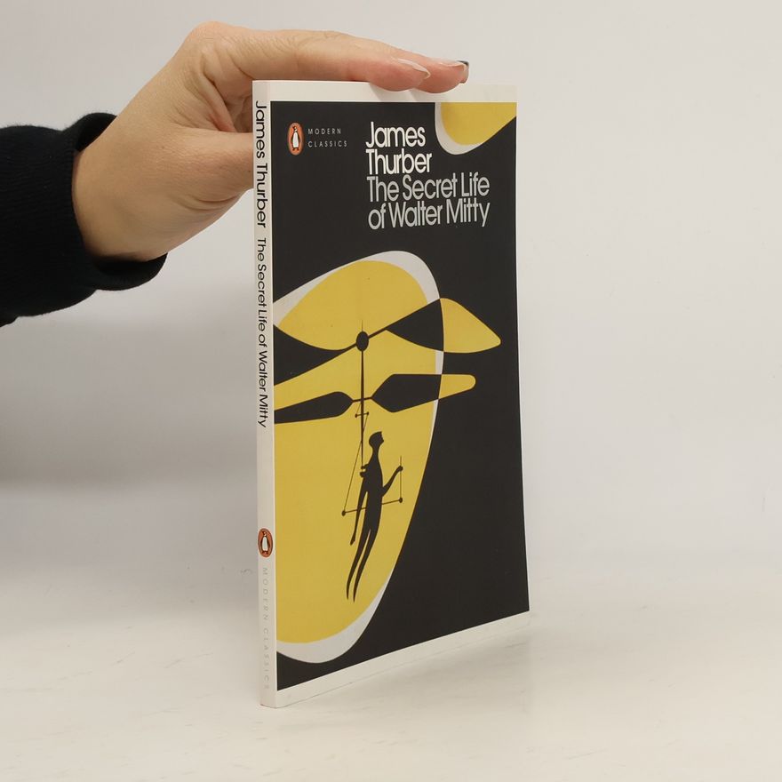 James Thurber The secret Life of Walter Mitty