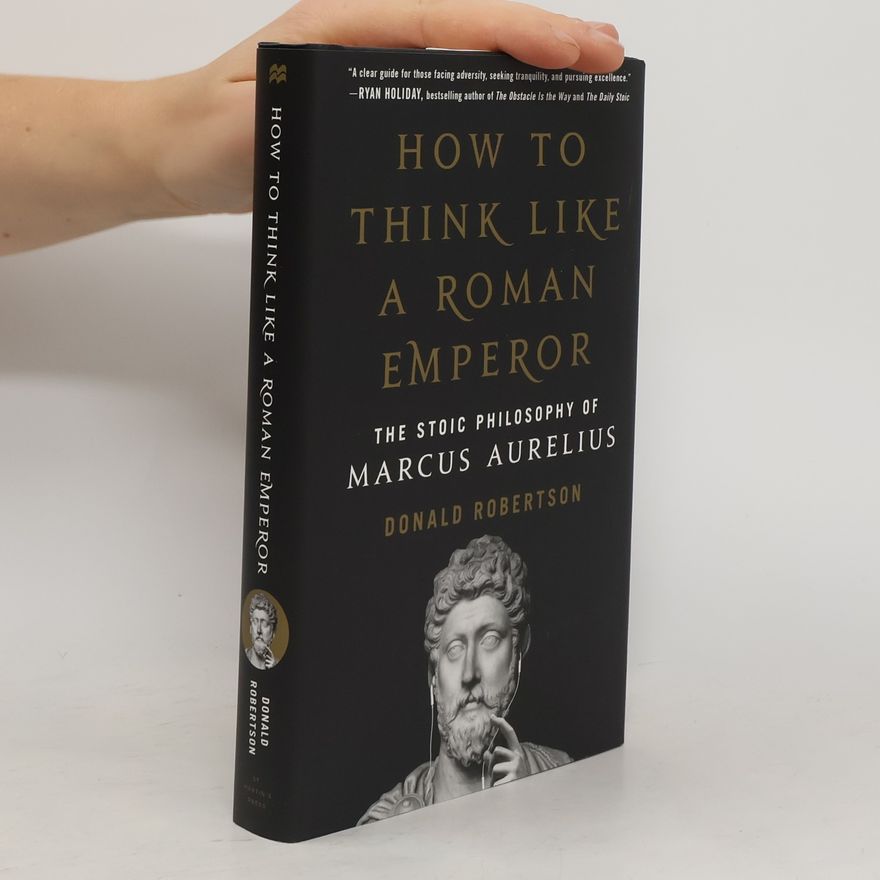 Donald Robertson How to Think Like a Roman Emperor
