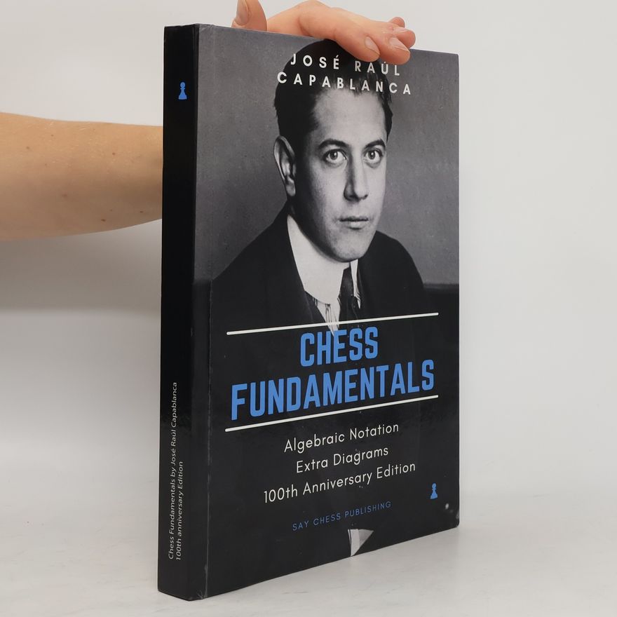 José Raúl Capablanca Chess Fundamentals