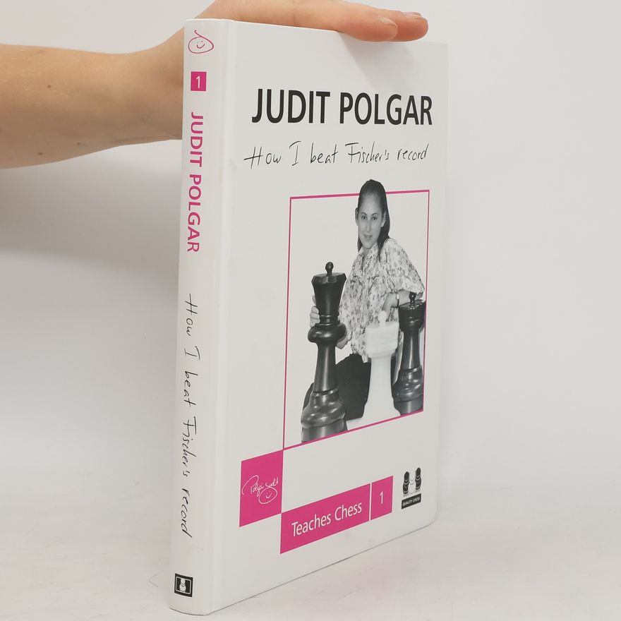Judit Polgár How I Beat Fischer's Record
