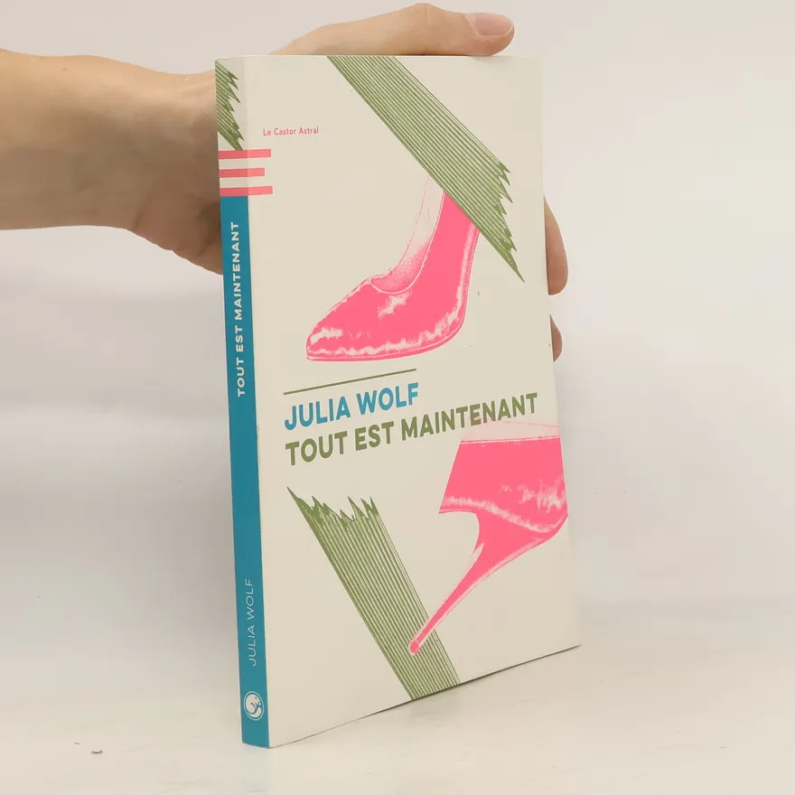 Tout est maintenant | Julia Wolf | French | Book
