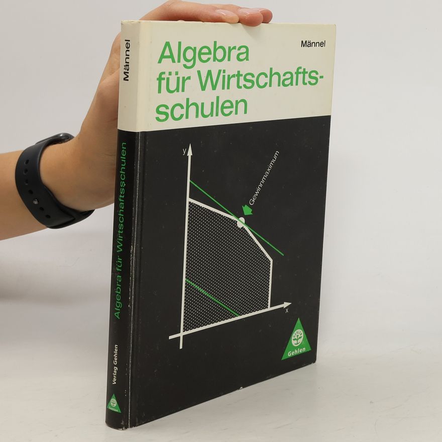 Rolf Männel Algebra für Wirtschaftsschulen. Schulbuch